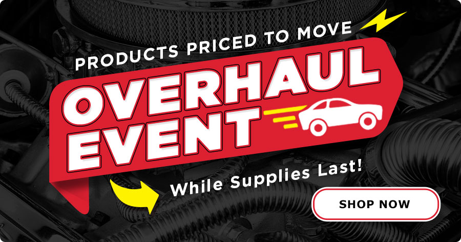 Overhaul Event! Clearance Pricing While Supplies Last