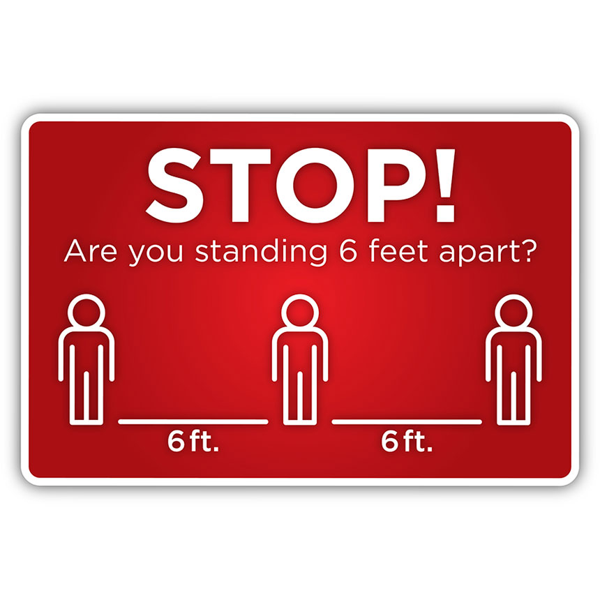 Stop! 6 Feet Apart - Social Distancing Floor Sign -12" x 18" Sign