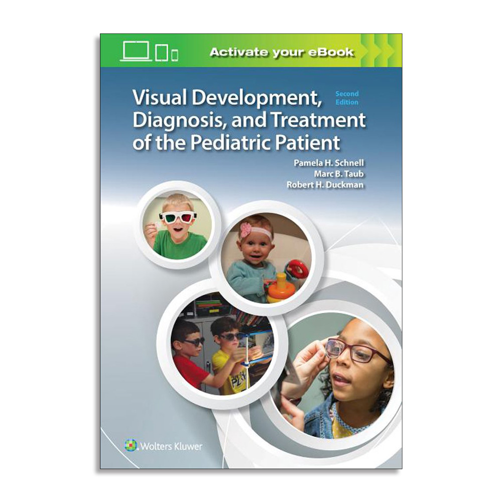 Visual Development, Diagnosis, and Treatment of the Pediatric Patient 2nd Edition
