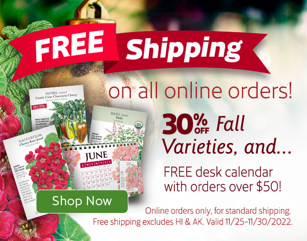 Mobile - Free shipping on all orders, free calendar over $50, and 30% off fall varieties 11/25-11/30