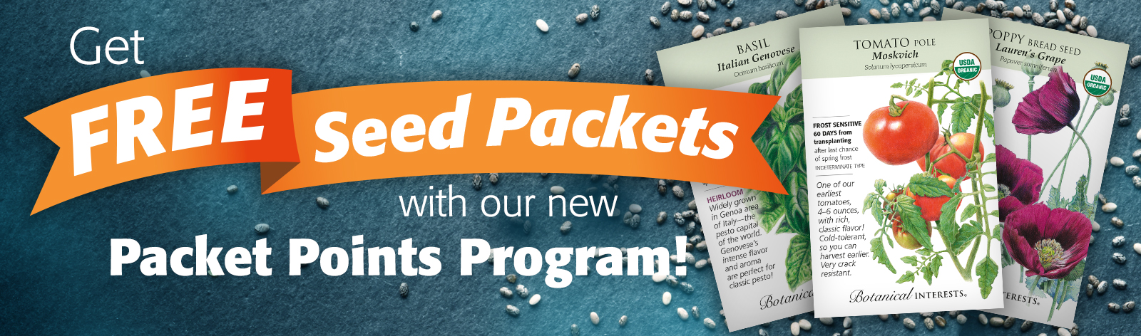 Get FREE Seed Packets with our new Packet Points Program!