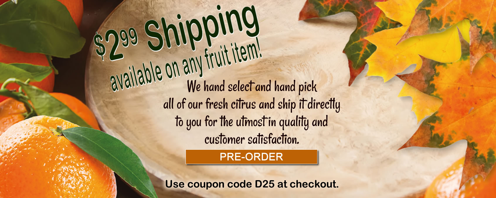 2.99 Shipping available on any fruit gift with code D25.