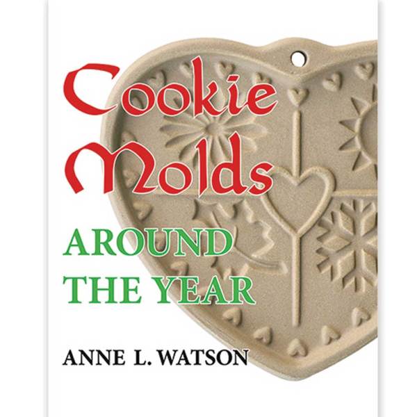 Cookie Molds Around the Year - Anne L. Watson