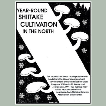 Year-round Shiitake Cultivation in the North by Mary Ellen Kozak & Joseph Krawczyk