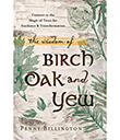 The Wisdom of Birch, Oak and Yew
