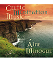 Celtic Meditation Music CD by Aine Minogue Gaelsong