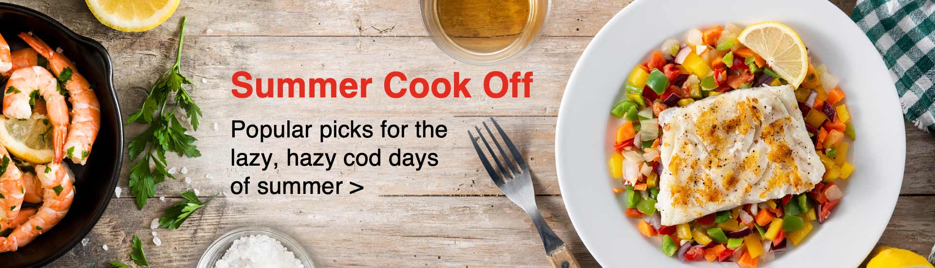 Summer Cook Off: Popular picks for the lazy, hazy cod days of summer