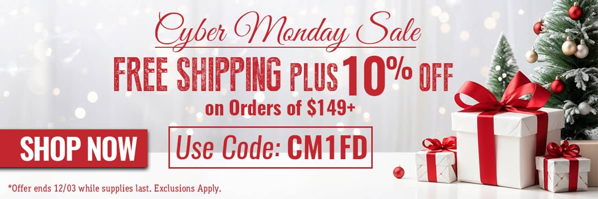 Cyber Monday Sale,  Free Shipping plus 10% off on orders of $149+, Use Code: CM1FD, SHOP NOW Offer Ends 12/03