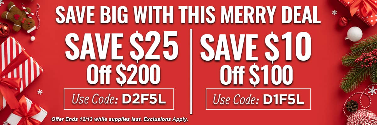 Save Up To $25 on Your Order!