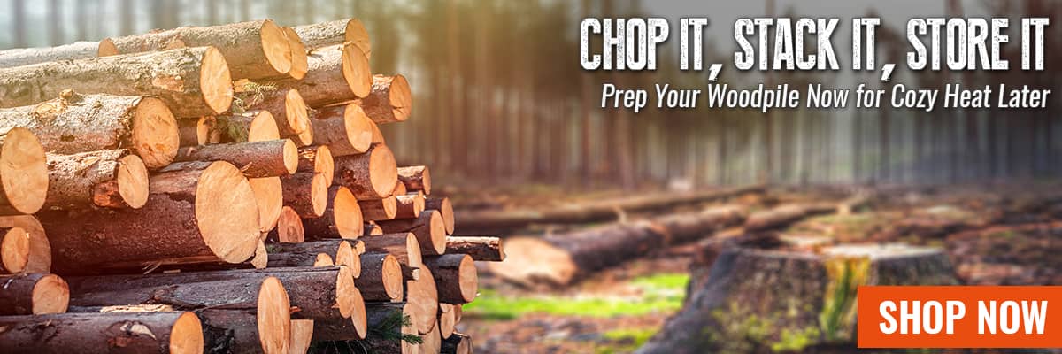 Chop it, Stack it, Store It - Prep Your Woodpile Now for Cozy Heat Later, SHOP NOW