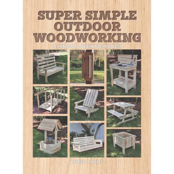 Super Simple Outdoor Woodworking Book