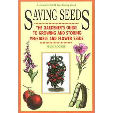 Saving Seeds: Guide to Growing and Storing Seeds