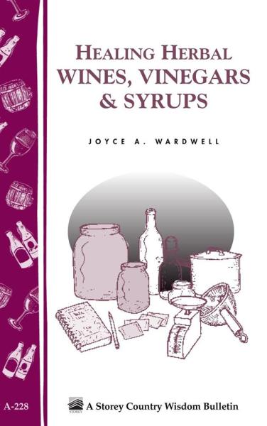 Healing Herbal Wines, Vinegars and Syrups Book