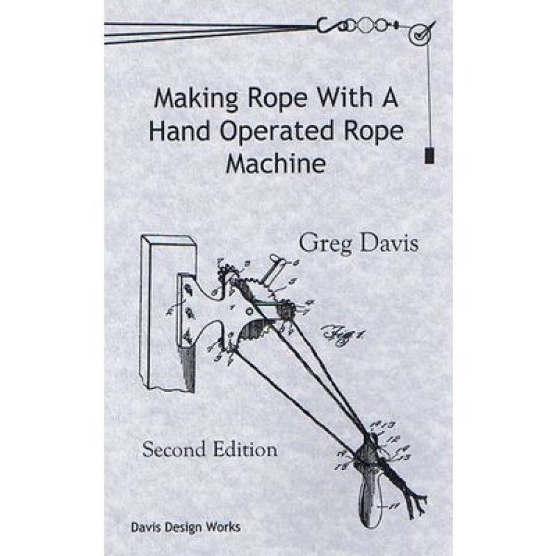 Making Rope with A Hand Operated Rope Machine Book