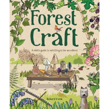 Forest Craft: A Child's Guide to Whittling