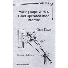 Making Rope with a Hand Operated Rope Machine Book
