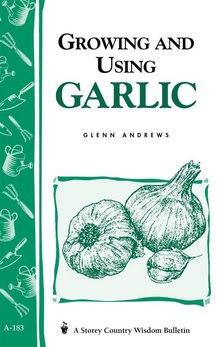 Growing and Using Garlic Book