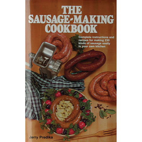 The Sausage Making Cookbook