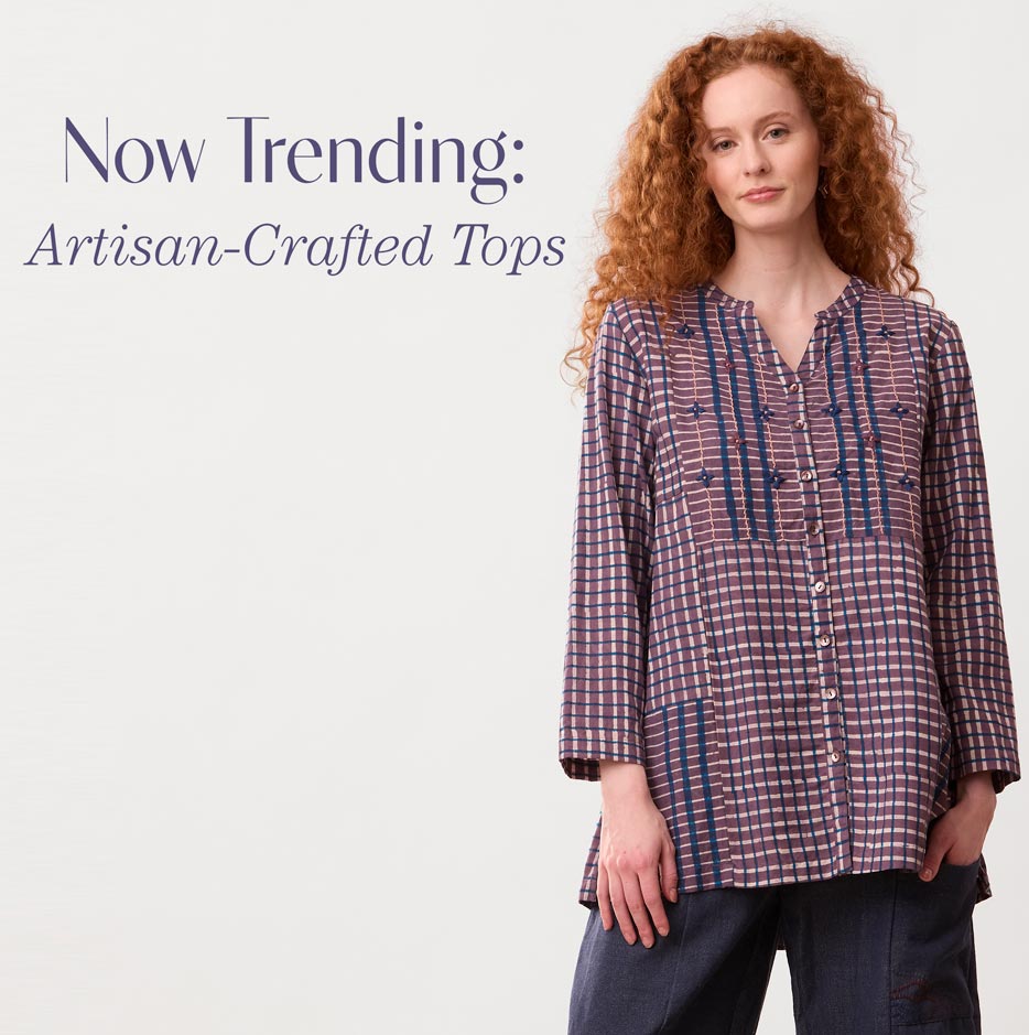 Now Trending: Artisan-Crafted Tops