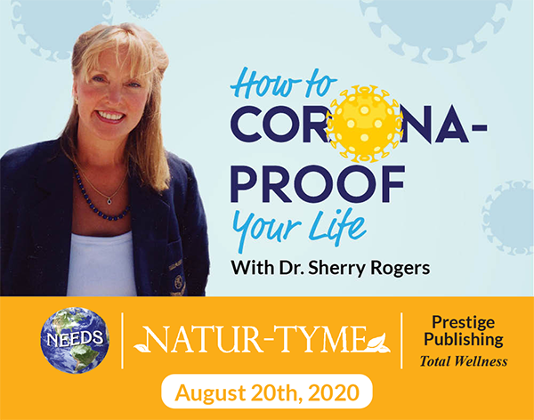 How to Corona-Proof Your Life Teleseminar with Dr. Sherry Rogers Hosted by Natur-Tyme, August 20th 2020