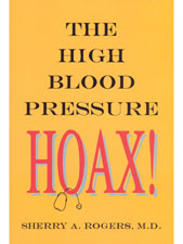 The High Blood Pressure Hoax! by Sherry Rogers, M.D.