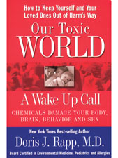 Our Toxic World - A Wake Up Call by Doris Rapp, M.D.