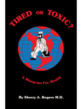 Tired or Toxic? by Sherry Rogers, M.D.