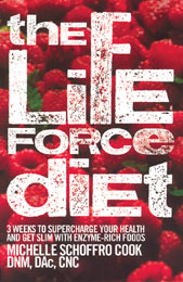 The Life Force Diet by Michelle Schoffro Cook DNM, DAc, CNC
