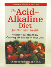 The Acid-Alkaline Diet for Optimum Health by Christopher Vasey, N.D.