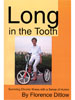 Long in the Tooth by Florence Ditlow                                                                                                                  