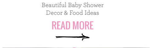 Beautiful Baby Shower Decor and Food Items