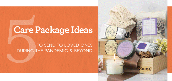 5 Care Package Ideas to Send to Loved Ones