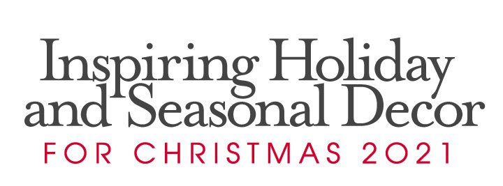 Inspiring Holiday & Seasonal Decor for Christmas 2021 | Olive & Cocoa