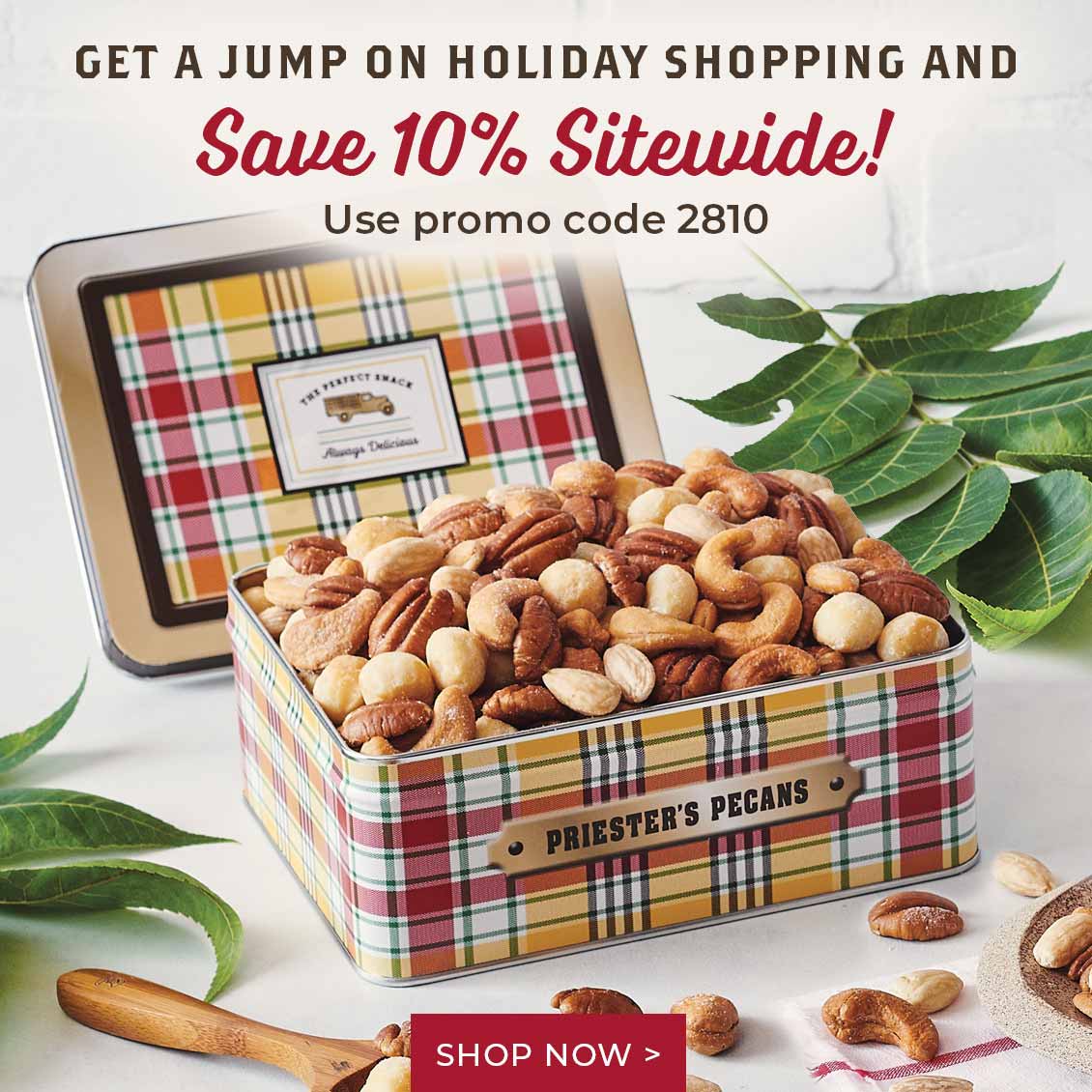 Get a Jump on Holiday Shopping and Save 10% Sitewide! Use Promo Code 2810