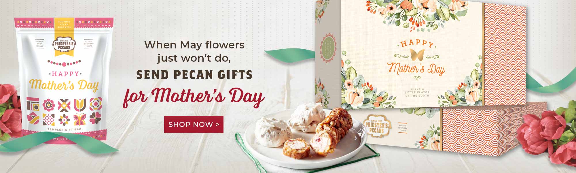 When May flowers just won't do, SEND PECAN GIFTS for Mother's Day