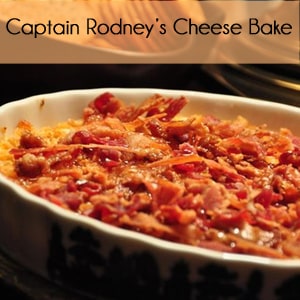 Captain Rodney's Cheese Bake