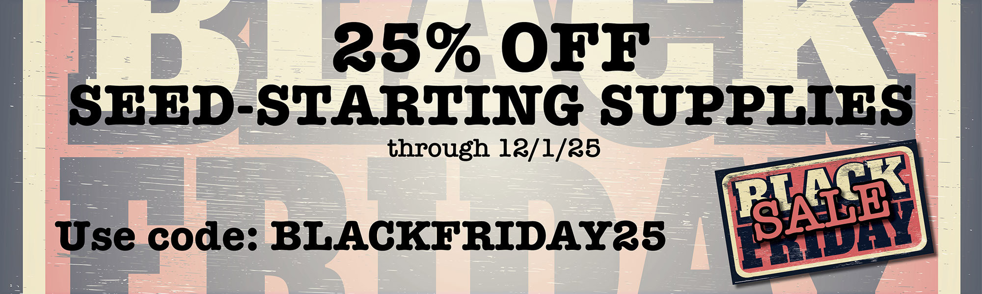 Black Friday Sale on Seed Starting Supplies