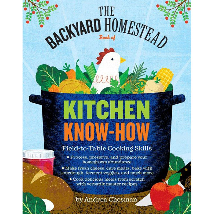 The Backyard Homestead Book Of Kitchen Know-How