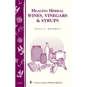Healing Herbal Wines, Vinegars & Syrups Book