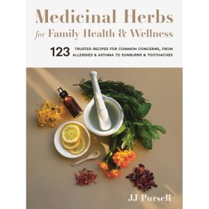 Medicinal Herbs for Family Health & Wellness Book