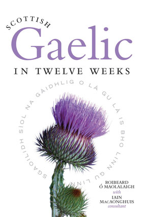 Scottish Gaelic in 12 Weeks w/3 CD's