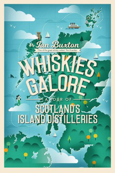 Whiskies Galore - A Tour of Scotland's Island Distilleries