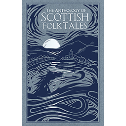 The Anthology of Scottish Folk Tales - 175 pg. hardcover
