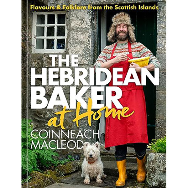 The Hebridean Baker AT HOME - The third cookbook from Coinneach MacLeod