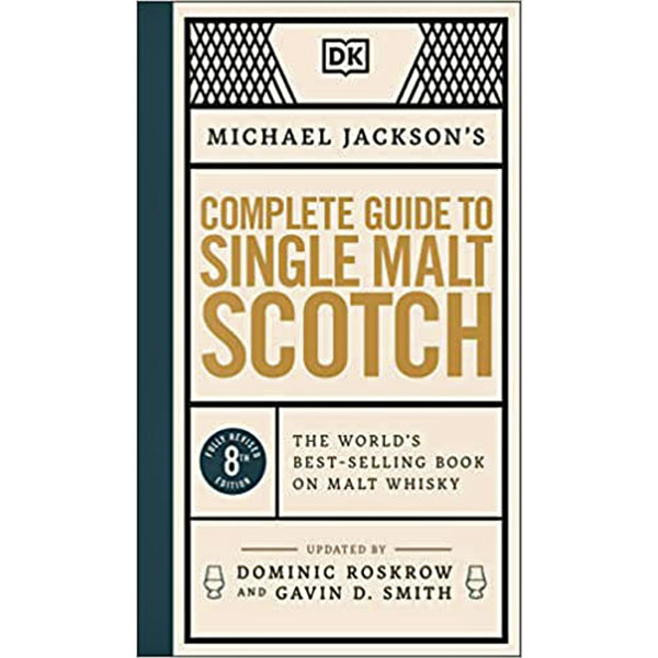Complete Guide to Single Malt Scotch Whisky - updated 2022 edition