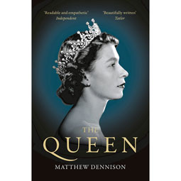 The Queen - 2022 biography by Matthew Dennison