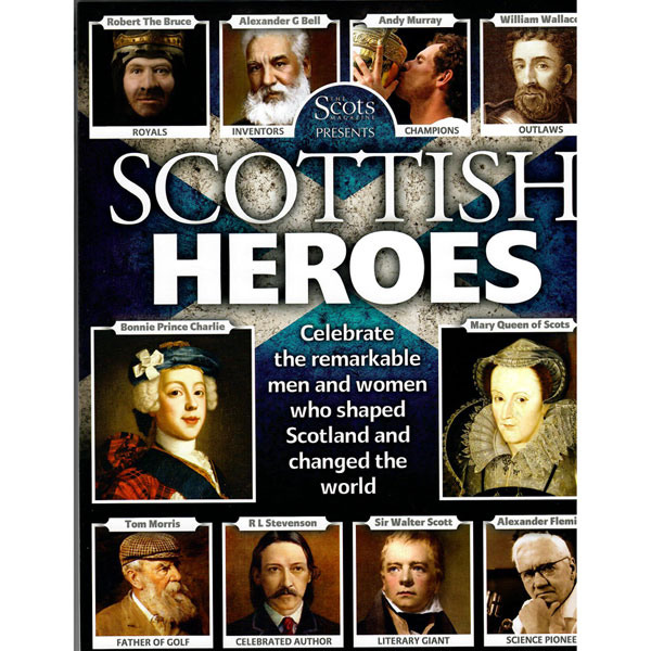 Scottish Heroes - Featuring 25 Amazing Scots 