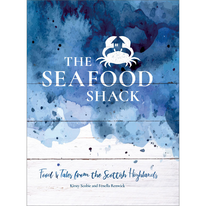 The Seafood Shack by Kirsty Scobie and Fenella Renwick