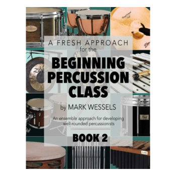 A Fresh Approach for the Beginning Percussion Class Book 2