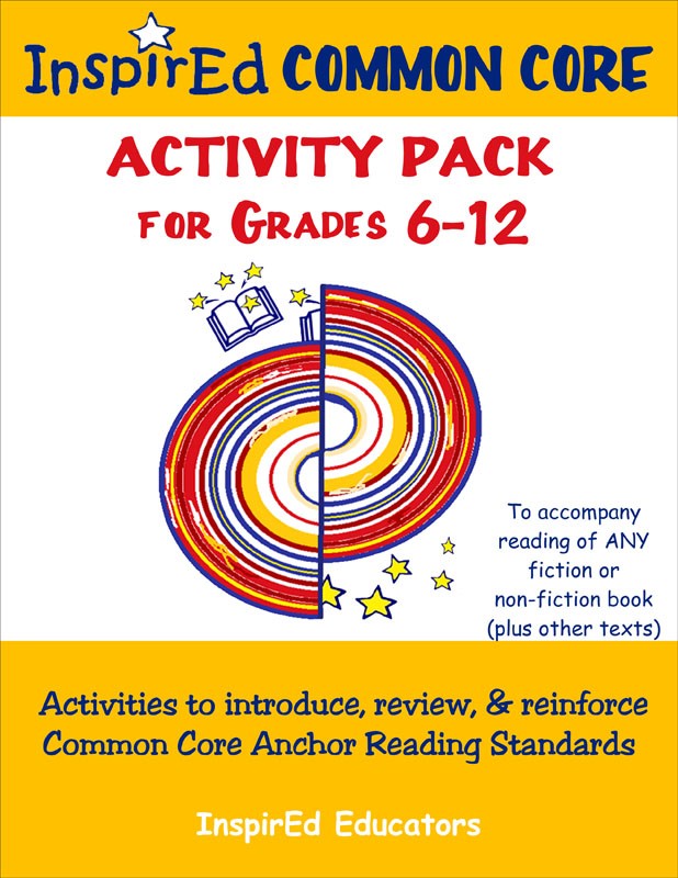 Inspired Common Core: Activity Pack for Grades 6-12 Anchor Reading Standards Book